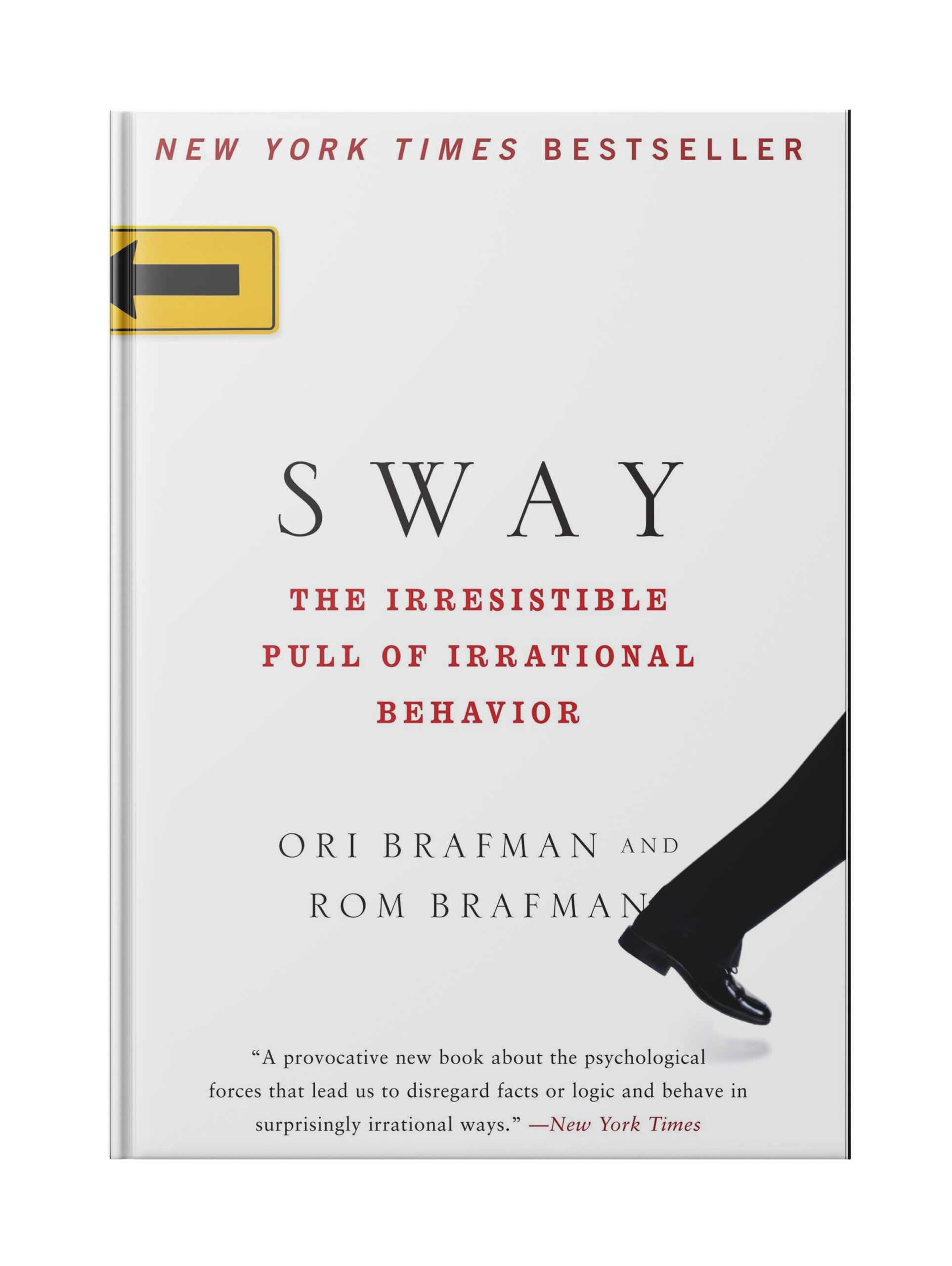 Sway: The Irresistible Pull of Irrational Behavior